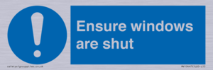 Ensure windows are shut